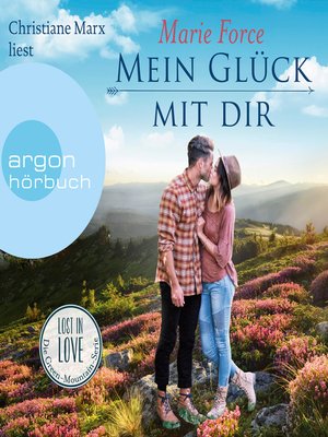 cover image of Mein Glück mit Dir--Lost in Love--Die Green-Mountain-Serie, Band 10